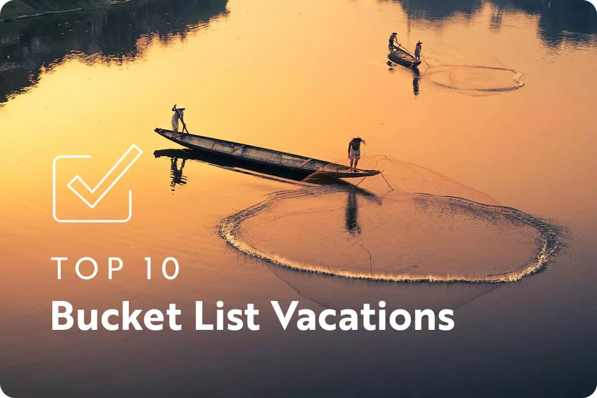 text: top 10 bucket list vacations; images: boat in still water